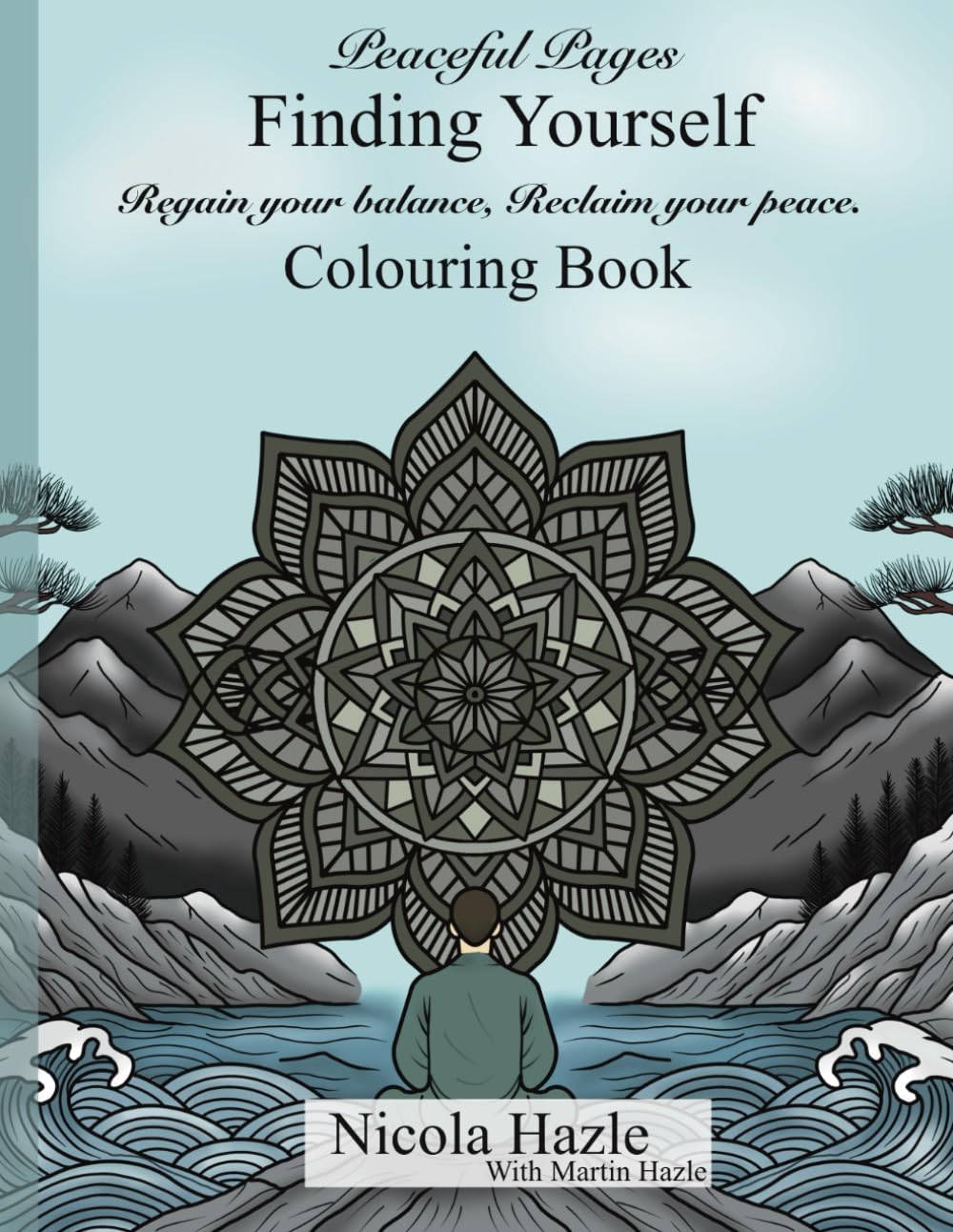 Peaceful Pages: Finding Yourself – Regain your balance, Reclaim your peace